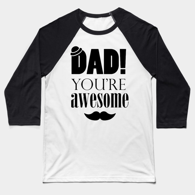 DAD you're awesome Baseball T-Shirt by Unknownvirtuoso